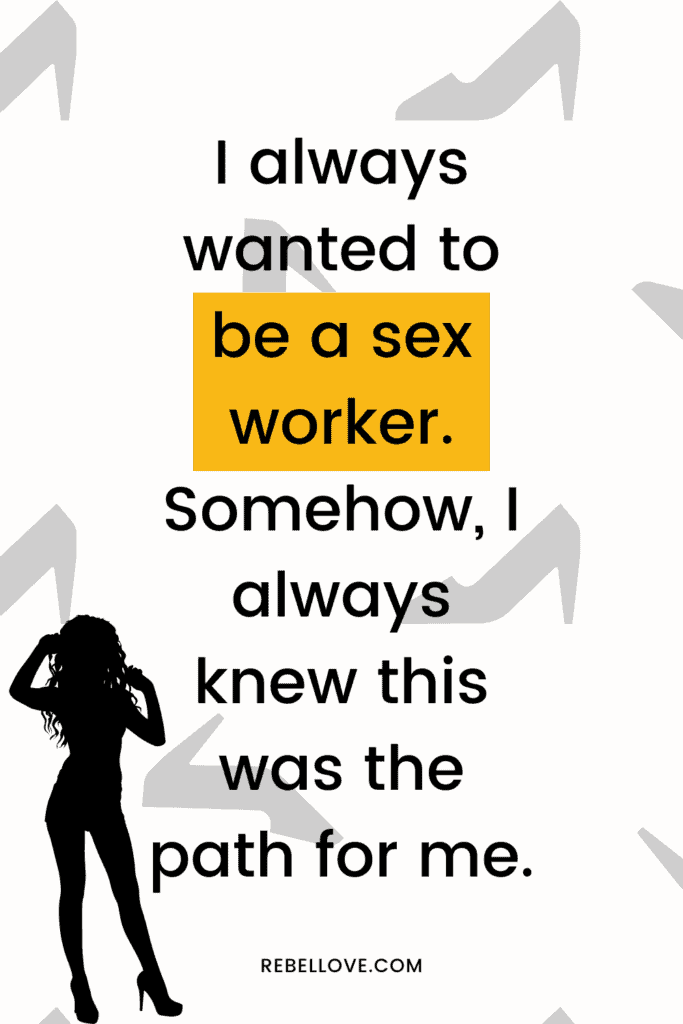 a pinterest pin that says "I always wanted to be a sex worker. Somehow, I always knew this was the path for me." with heels in the background and a woman standing