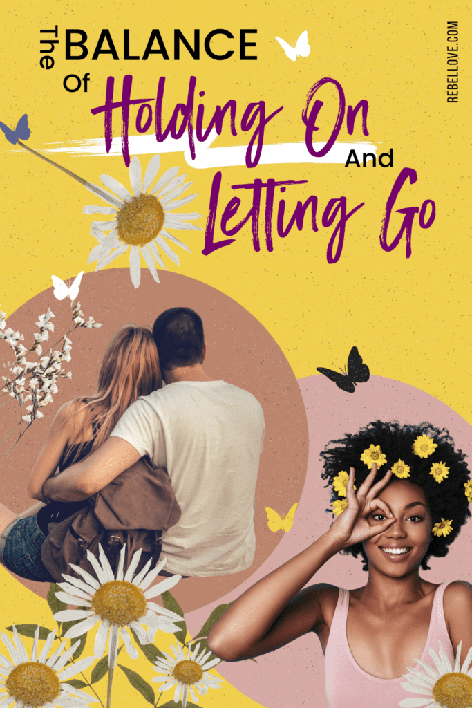a Pinterest pin that says "The Balance Of Holding On And Letting Go" with an image of a black woman smiling in the camera with her hand on her right eye. On her right also is an image of a white couple, the man holding the woman's waist from the back and with butterflies and flowers surrounding their images