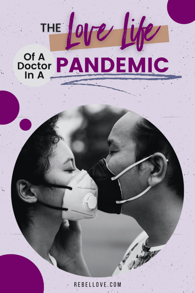 A Pinterest pin that says "The Love Life Of A Doctor In A Pandemic" with an image of a black and white image of a couple wearing facemask while facing each other just like kissing, and both eyes closed in a light purple background, and pink violet circles around it.