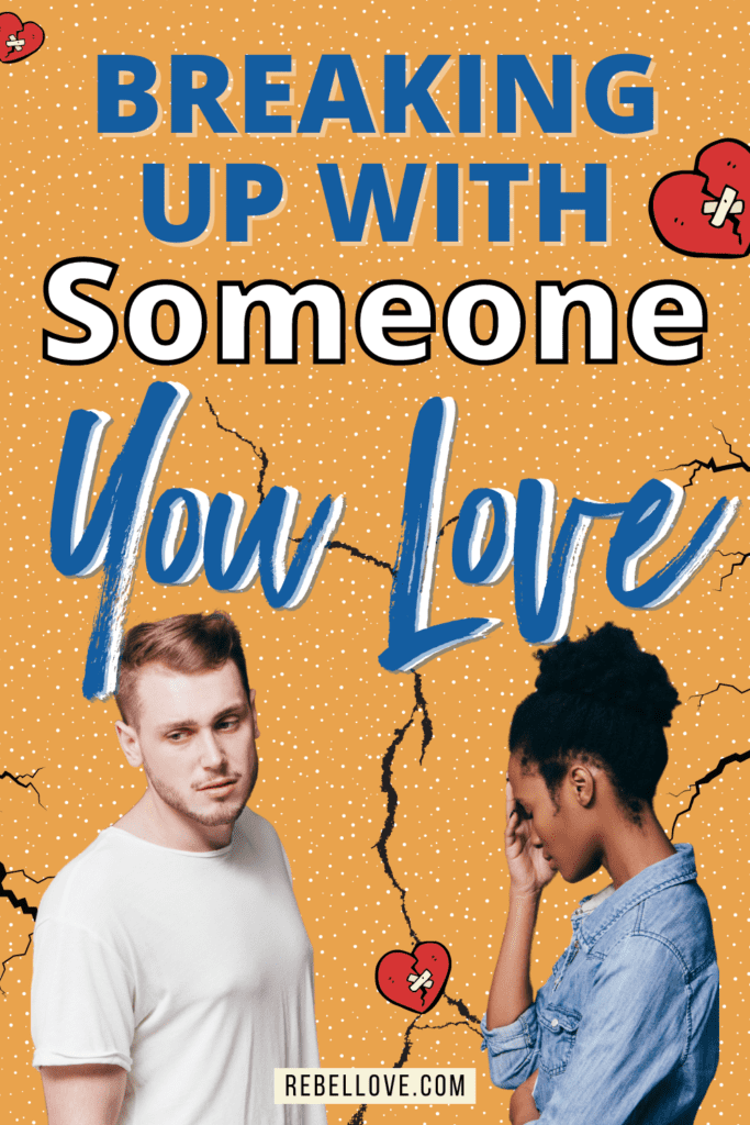 a Pinterest pin that says "Breaking Up With Someone You Love" on a bright orange background with dotted texture. An image of a black woman and a white man showing sad faces, a broken heart icons and a torn effect in the background.