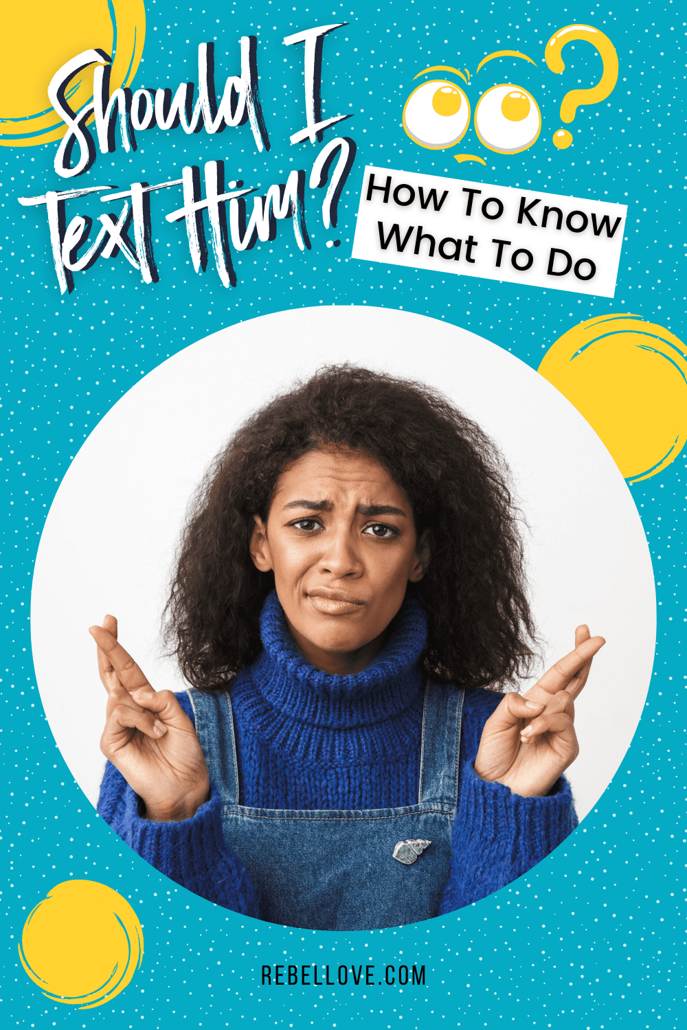 Should I Text Him? How To Know What To Do - Rebel Love