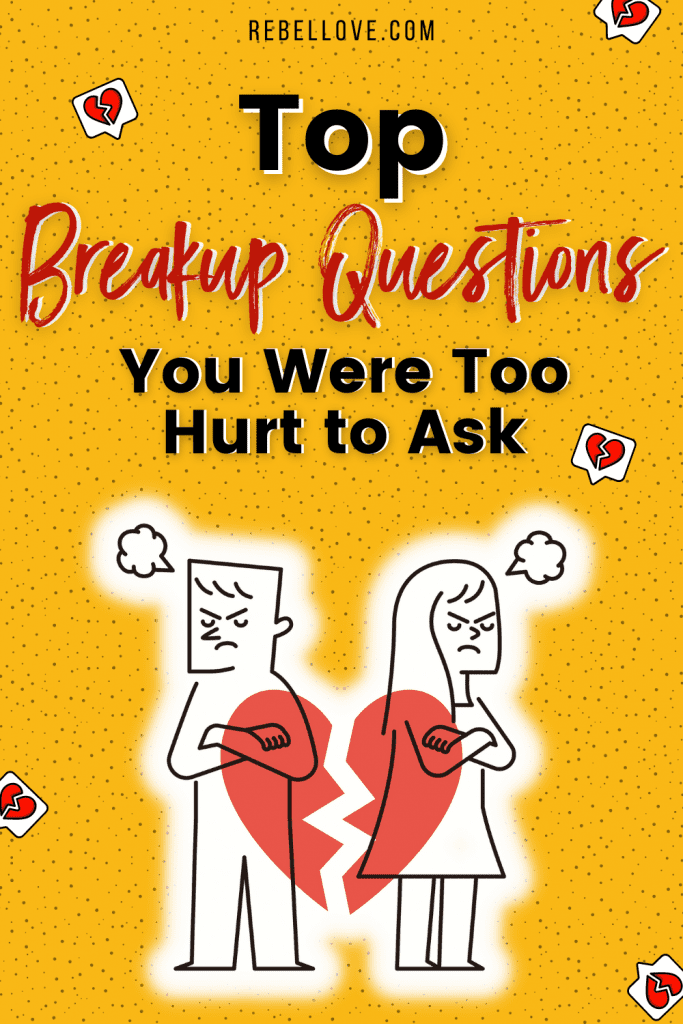 a Pinterest pin that says "Top Breakup Questions You Were Too Hurt to Ask" on a bright yellow background with dotted texture. A drawing of an angry man and woman standing not too close to each other with a broken heart between them and red broken heart graphics scattered on the background.