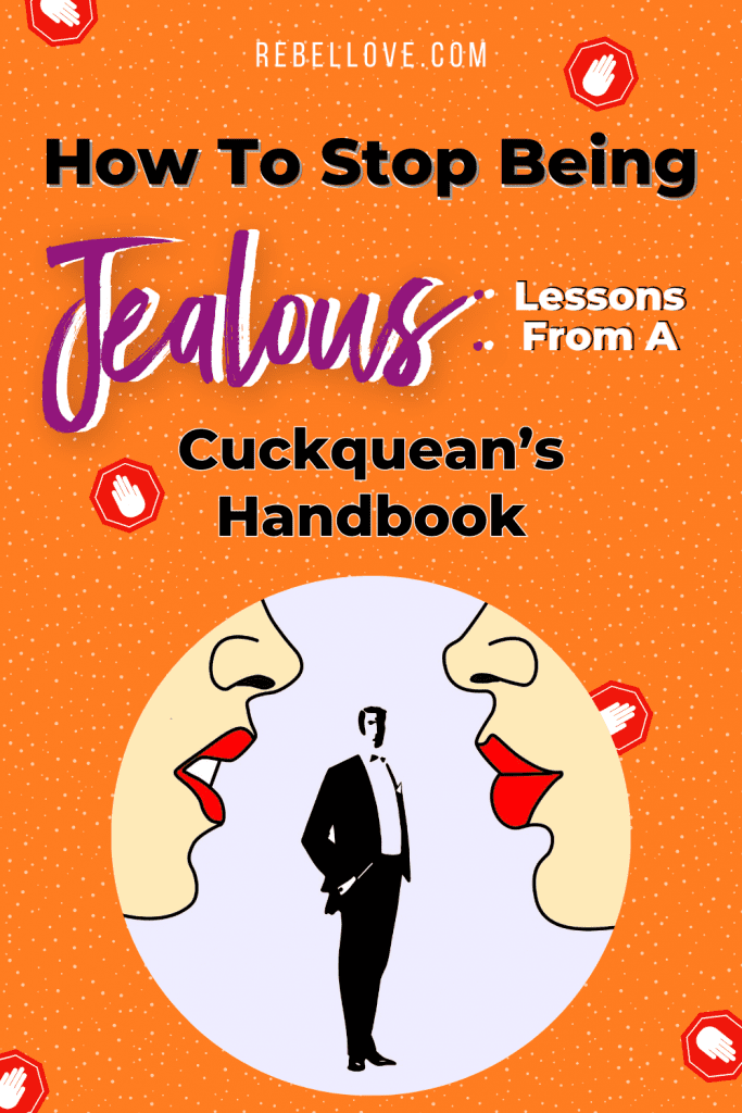 a Pinterest pin that says "How To Stop Being Jealous: Lessons From A Cuckquean's Handbook" on a bright orange background with dotted texture. A colored drawing of a man wearing a suite standing in between the side faces of two women.