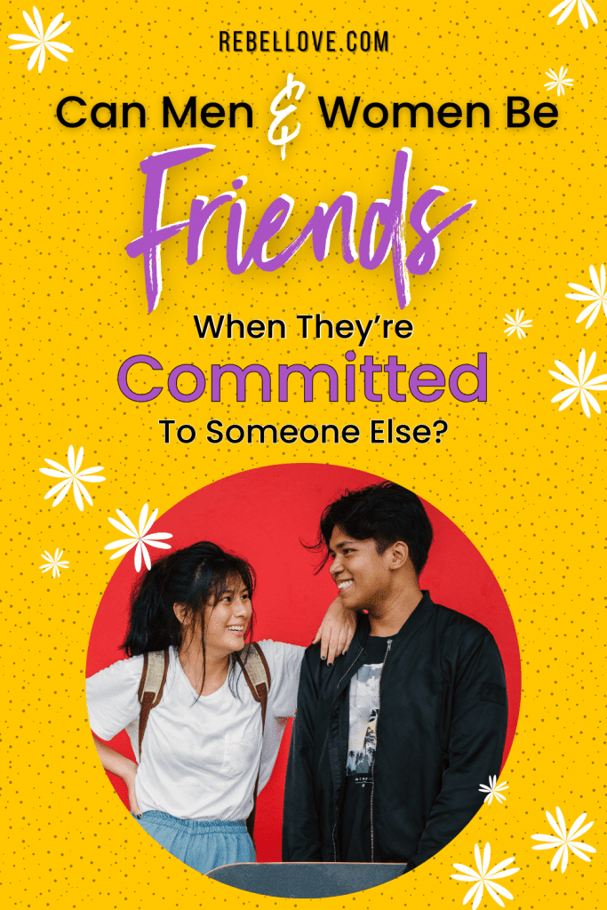 a Pinterest pin that says "Can Men And Women Be Friends When They’re Committed To Someone Else?" on a bright yellow background with dotted texture and white flowers on the background