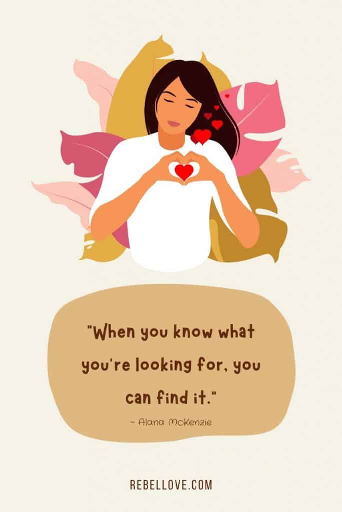 a Pinterest pin quote for the Rebel Love Podcast Episode 55 titled "The Art Of Seduction For Strong, Independent Women" that says "When you know what you're looking for, you can find it." by Alana McKenzie on a cream background with colorful big leaves at the top center and a woman illustrated doing a heart sign using her hands