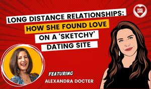 The Rebel Love Podcast Episode 58 with Alexandra Docter's featured image with a text that says "Long Distance Relationships: How She found Love on a ‘Sketchy’ Dating Site" with Talia's cartoon image and Alexandra Docter's photo