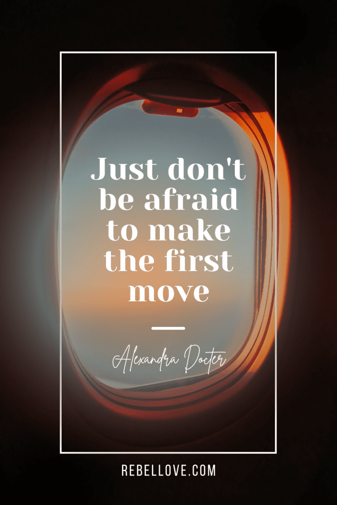 a Pinterest pin quote for the Rebel Love Podcast Episode 58 titled "Long Distance Relationships: How She found Love on a ‘Sketchy’ Dating Site" that says "Just don't be afraid to make the first move." by Alexandra Docter on an airplane window background image.