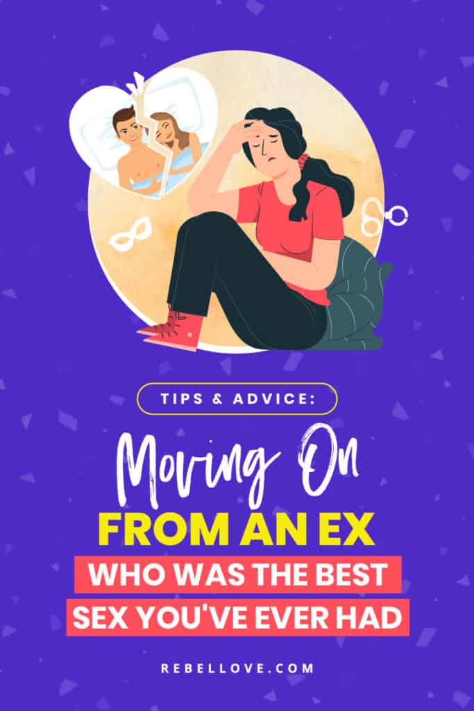 a Pinterest pin that says "Tips & Advice: Moving On from an Ex Who Was the Best Sex You've Ever Had" on a violet background with confetti texture and a graphic of a woman reminiscing her moments with her ex on the bed