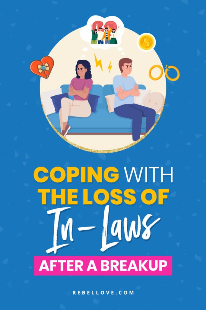 a Pinterest pin that says "Coping with the Loss of In-Laws after a Breakup" on a blue background with a graphic of a black woman and white man sitting on a couch arguing and a bubble speech with a photo of a happy family.